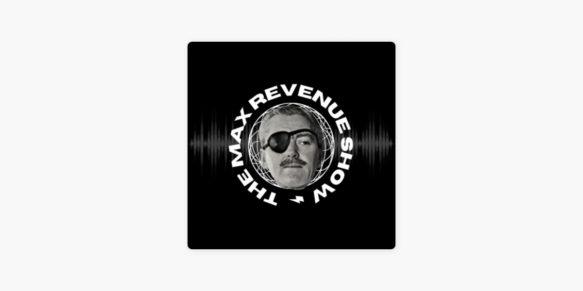 ‎The Max Revenue Show: 008. How To Bulletproof Your BOR on Apple Podcasts